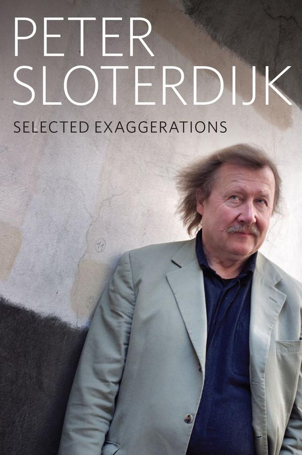 Selected Exaggerations by Peter Sloterdijk