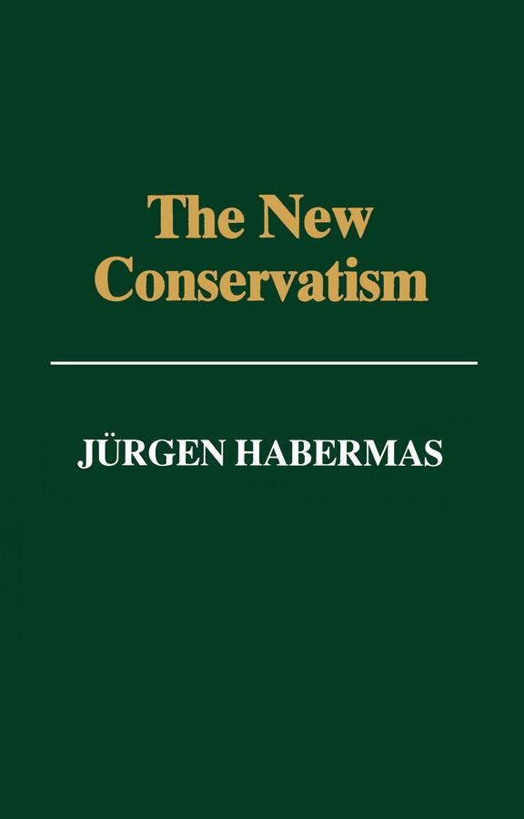 The New Conservatism by Jürgen Habermas