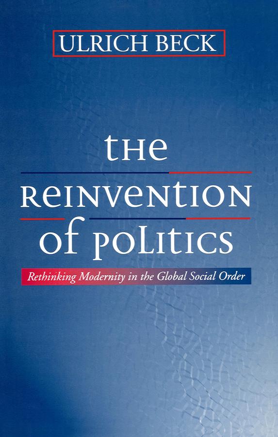 The Reinvention of Politics by Mark Ritter, Ulrich Beck