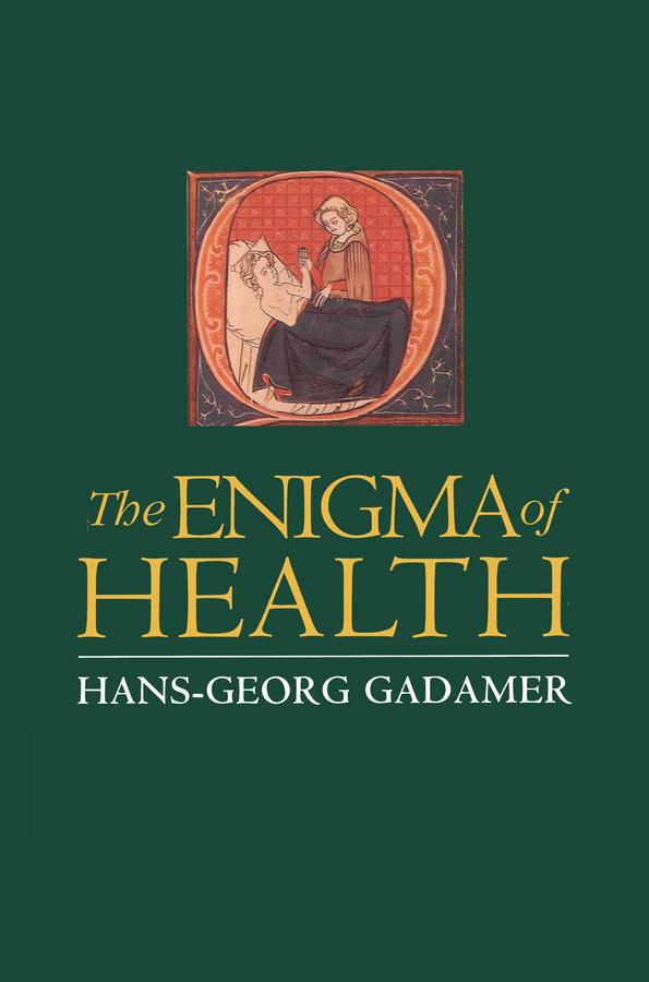 The Enigma of Health by Hans-Georg Gadamer