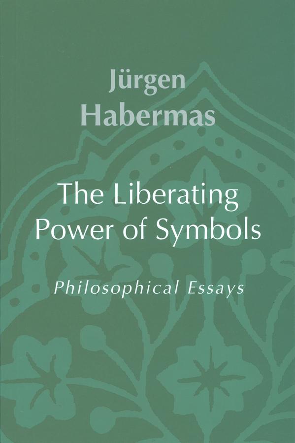 The Liberating Power of Symbols by Jürgen Habermas
