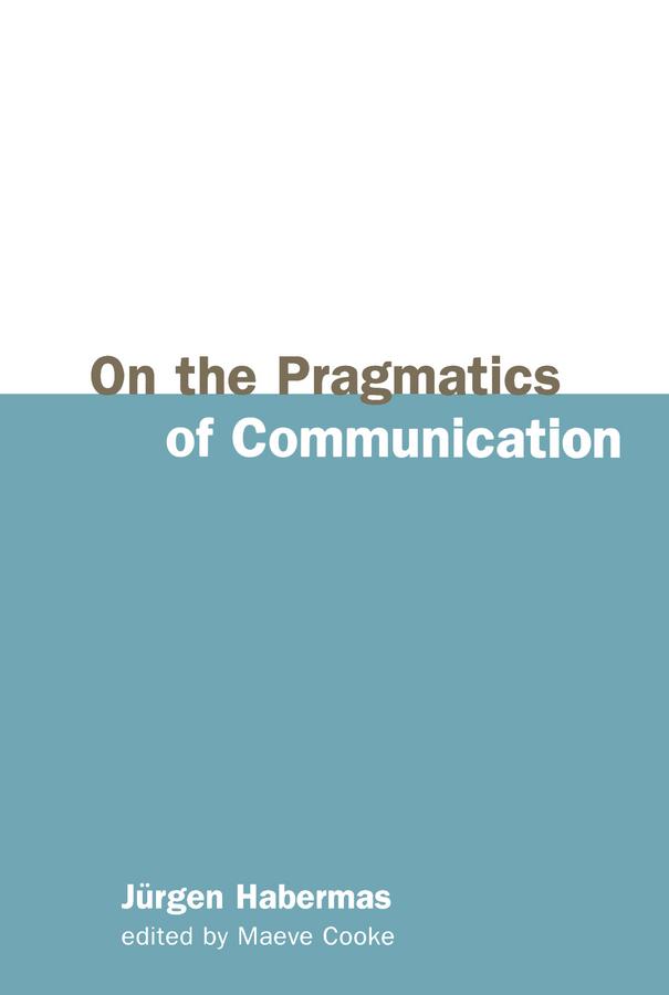 On the Pragmatics of Communication by Jürgen Habermas