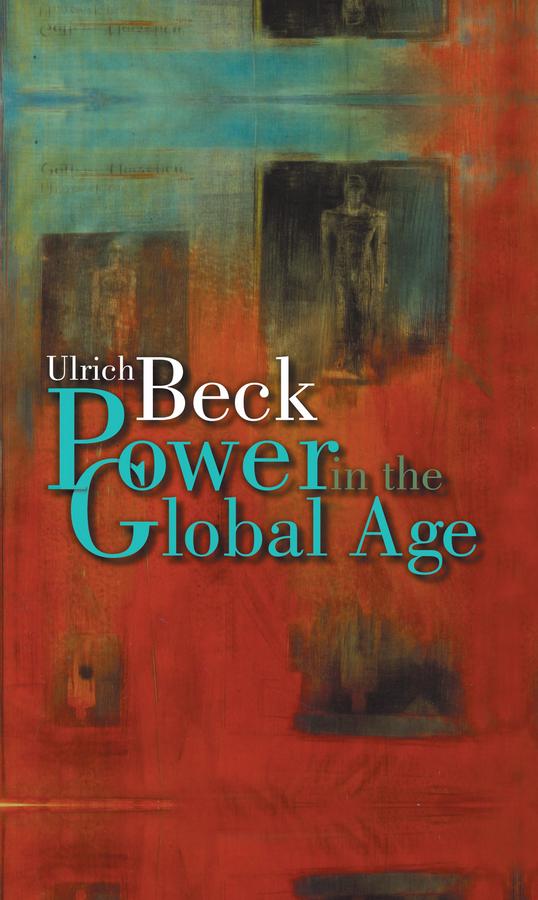 Power in the Global Age by Ulrich Beck