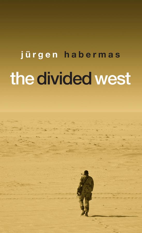The Divided West by Jürgen Habermas