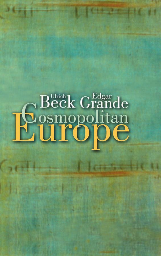 Cosmopolitan Europe by Edgar Grande, Ulrich Beck