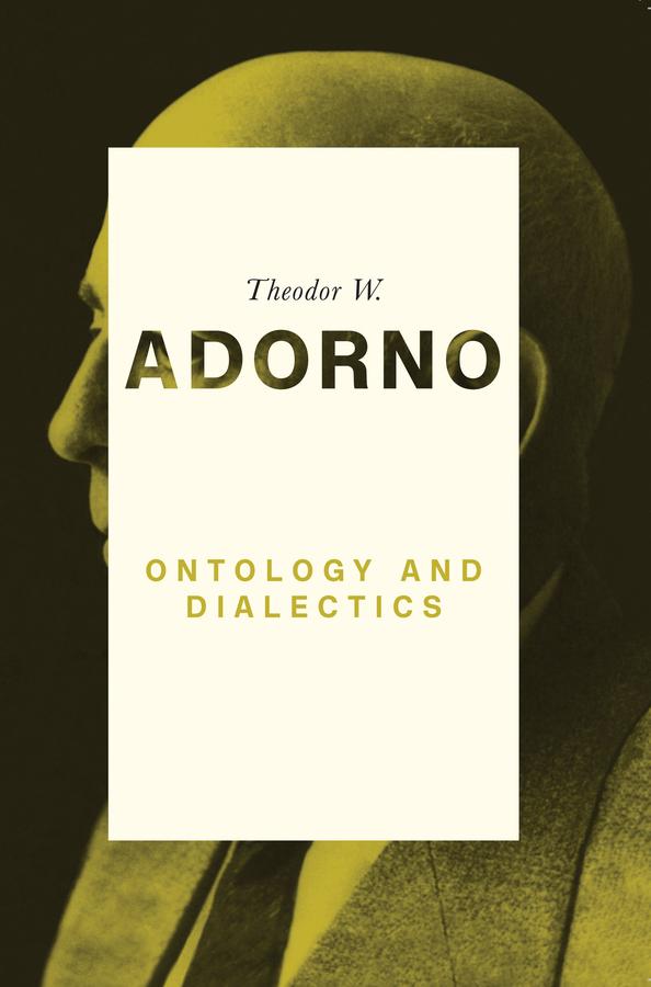 Ontology and Dialectics by Nick Walker, Theodor W. Adorno