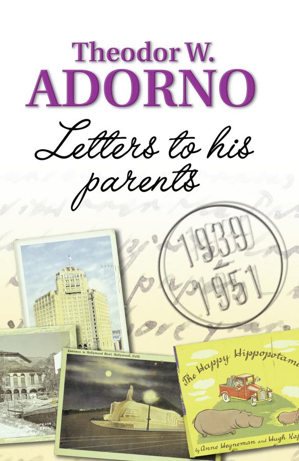 Letters to his Parents by Theodor W. Adorno