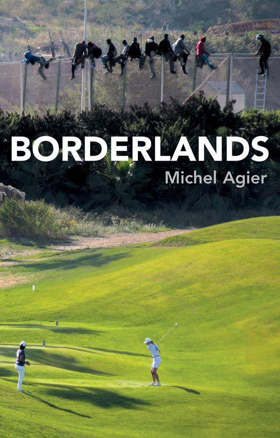 Borderlands by Michel Agier