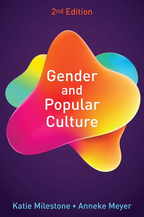 Gender and Popular Culture by Anneke Meyer, Katie Milestone