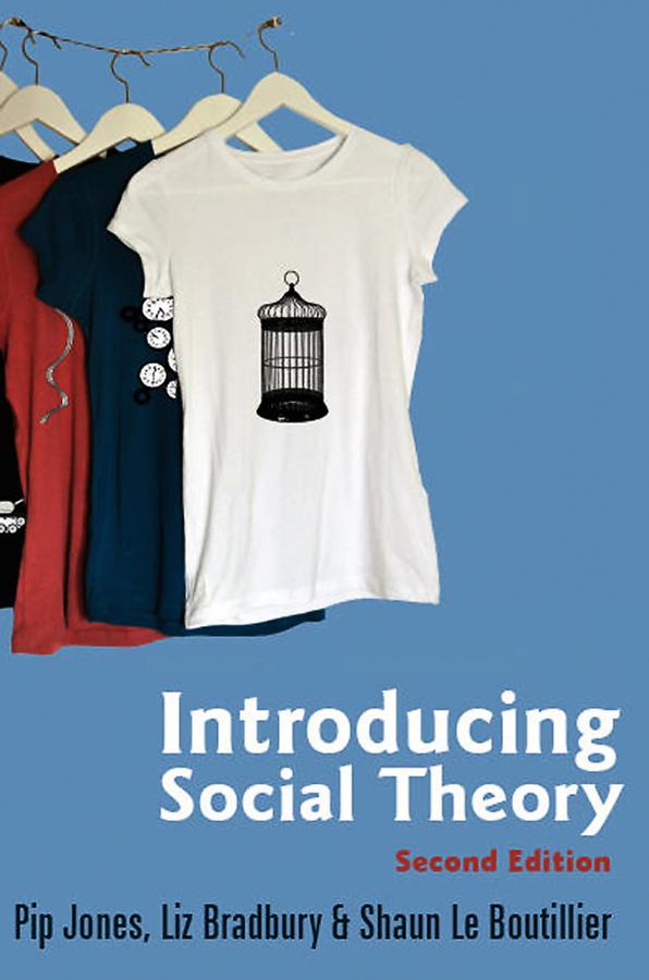 Introducing Social Theory by Liz Bradbury, Pip Jones, Shaun LeBoutillier