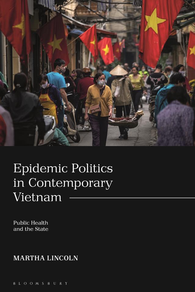 Epidemic Politics in Contemporary Vietnam by Martha Lincoln