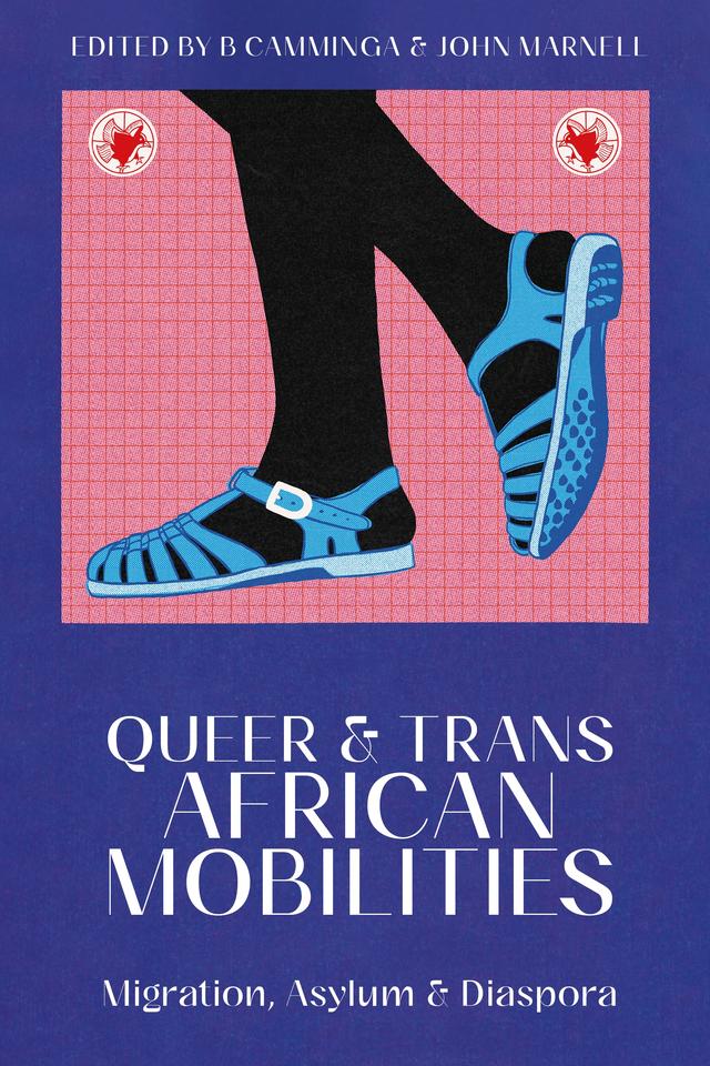 Queer and Trans African Mobilities by B Camminga, John Marnell