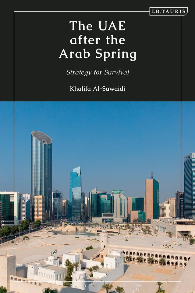 The UAE after the Arab Spring by Khalifa Al-Suwaidi