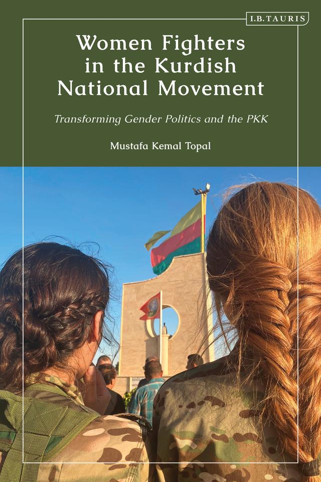 Women Fighters in the Kurdish National Movement by Mustafa Kemal Topal