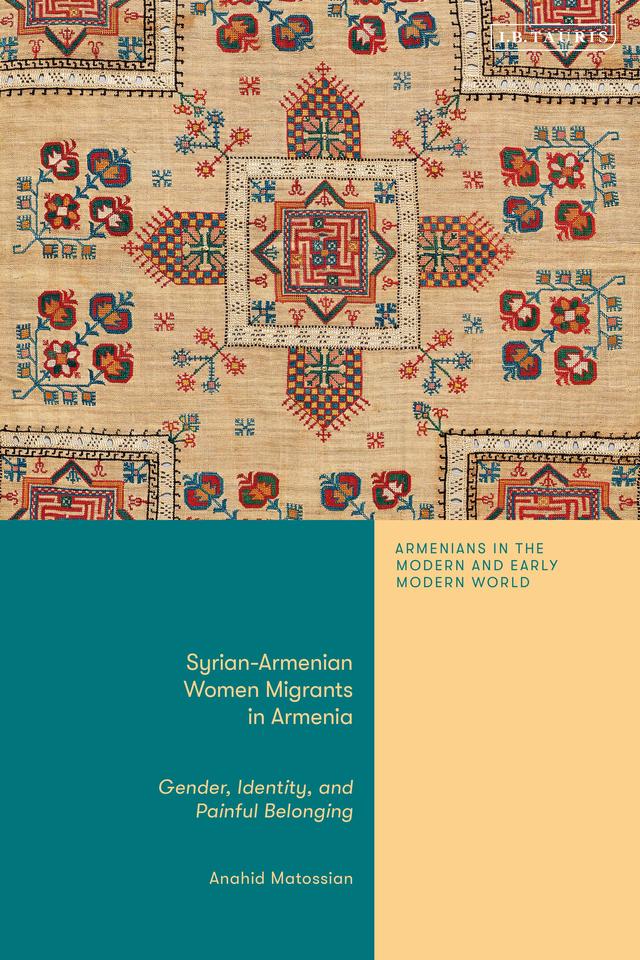 Syrian-Armenian Women Migrants in Armenia by Anahid Matossian