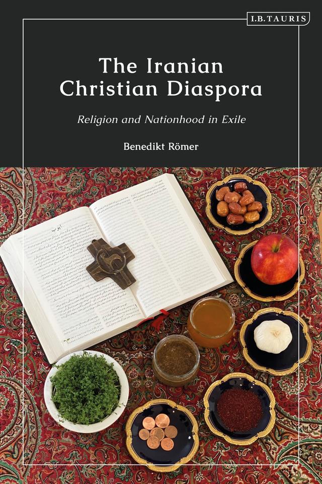 The Iranian Christian Diaspora by Benedikt Römer
