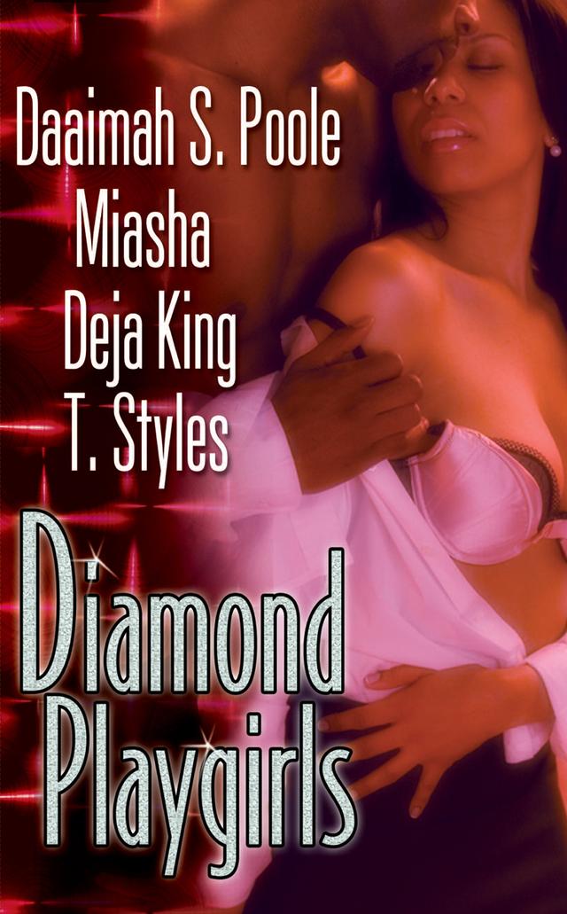 Diamond Playgirls by Daaimah S. Poole, Deja King, T. Styles