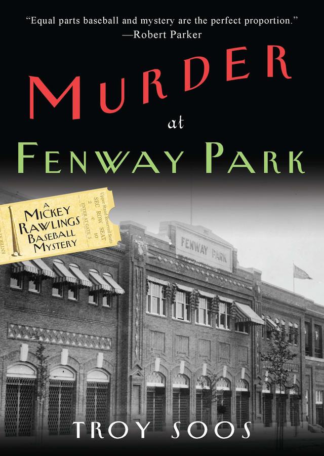 Murder at Fenway Park: by Troy Soos