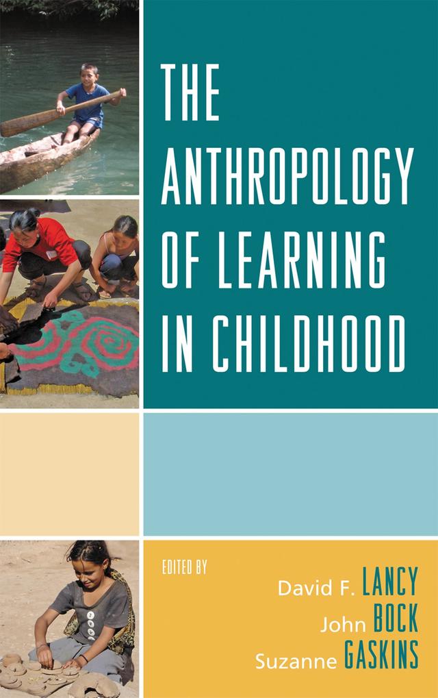 The Anthropology of Learning in Childhood by 