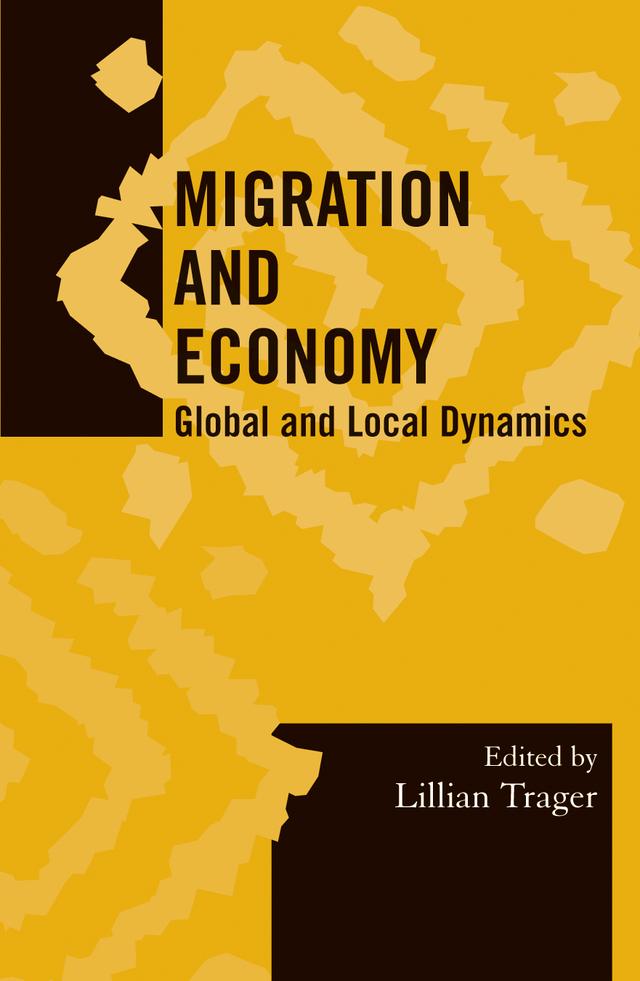 Migration and Economy by Dolores Koenig, Jeffrey Cohen, Lillian Trager, Meltem Sancak, Peter Finke, Ricardo Perez, Robyn Eversole, Sasha Newell, Silvia Grigolini, Stephen Lubkemann