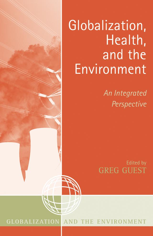 Globalization, Health, and the Environment by Ann McElroy, Anthony McMichael, Beverly Hill, David G. Casagrande, Eric C. Jones, George E. Luber, George J. Armelagos, Greg Guest, John Eyles, Kristin N. Harper, Linda M. Whiteford, Mary Anne Alabanza Akers, Nicole Consitt, Paul R. Epstein, Suzanne E. Joseph, Thomas L. Leatherman, Timothy Akers