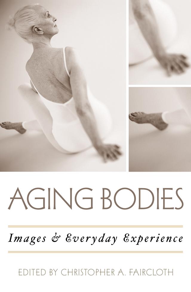 Aging Bodies by Christopher A. Faircloth