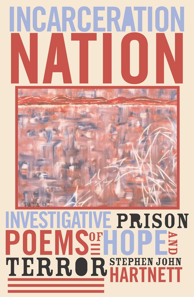 Incarceration Nation by Stephen John Hartnett