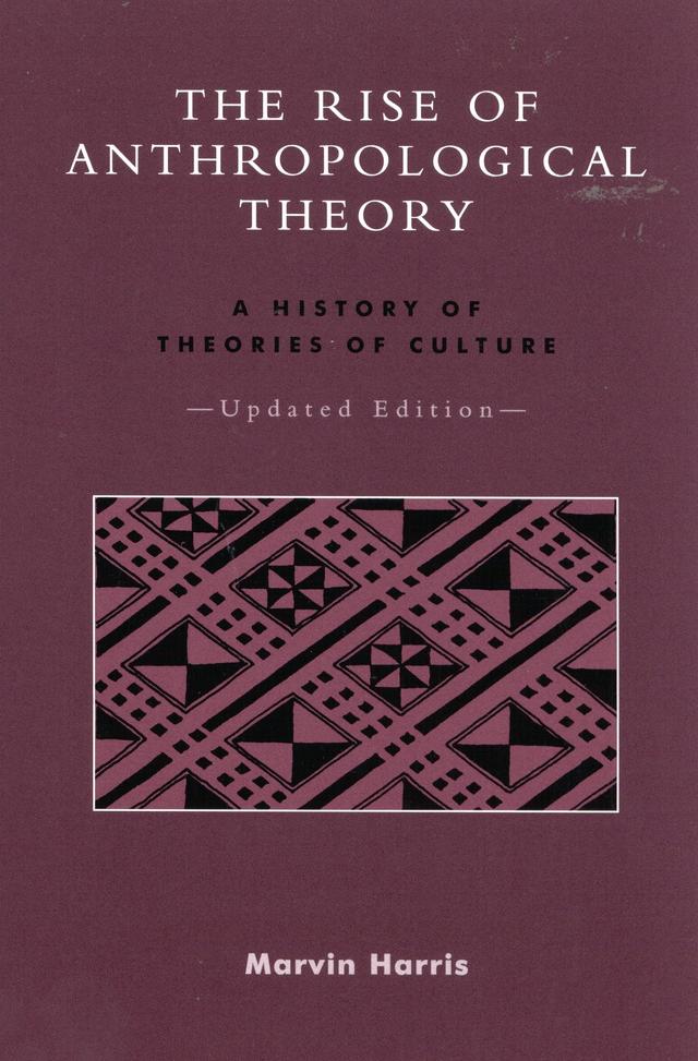 The Rise of Anthropological Theory by Marvin Harris