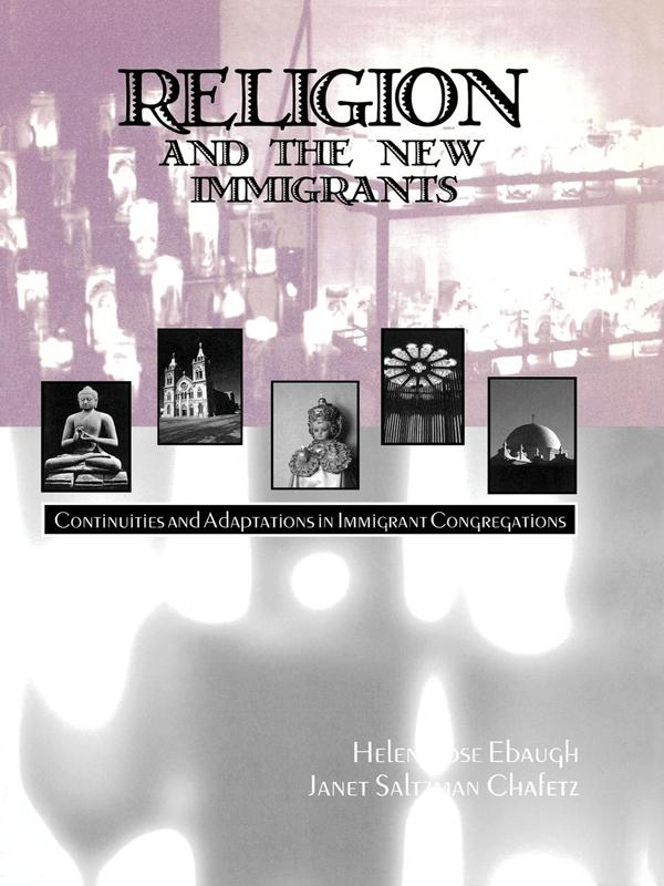 Religion and the New Immigrants by Helen Rose Ebaugh, Janet Saltzman Chafetz