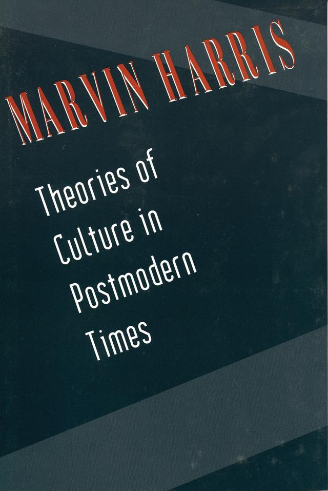 Theories of Culture in Postmodern Times by Marvin Harris