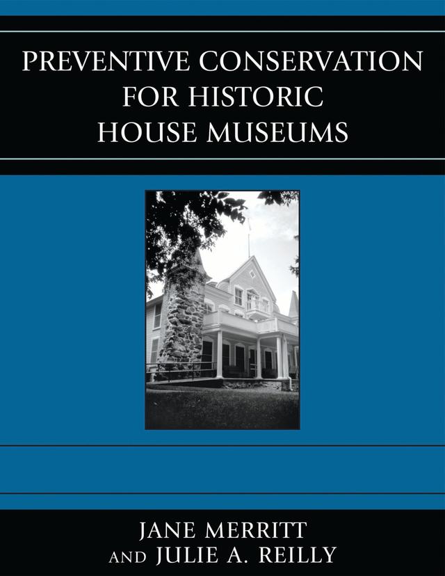 Preventive Conservation for Historic House Museums by 