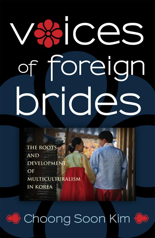 Voices of Foreign Brides by Choong Soon Kim