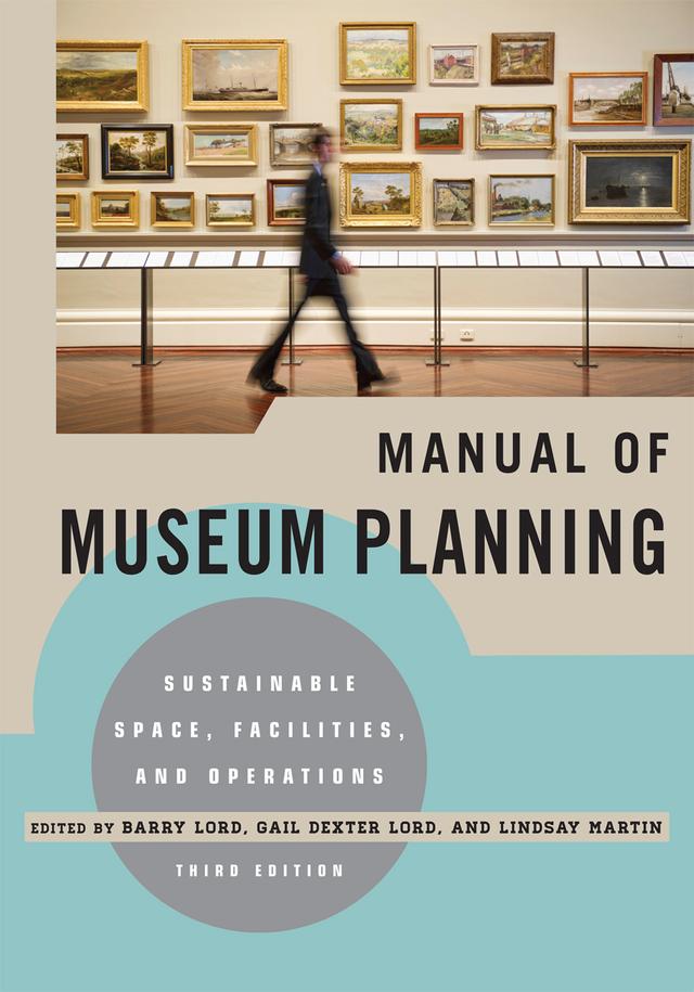 Manual of Museum Planning by Barry Lord, Gail Dexter Lord, Lindsay Martin