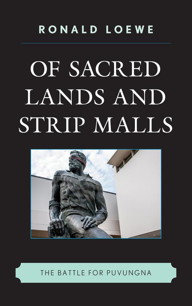 Of Sacred Lands and Strip Malls by Ronald Loewe