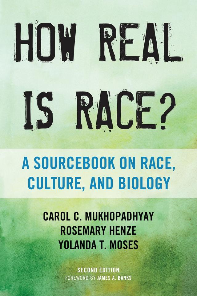 How Real Is Race? by Carol C. Mukhopadhyay, Rosemary Henze, Yolanda T. Moses