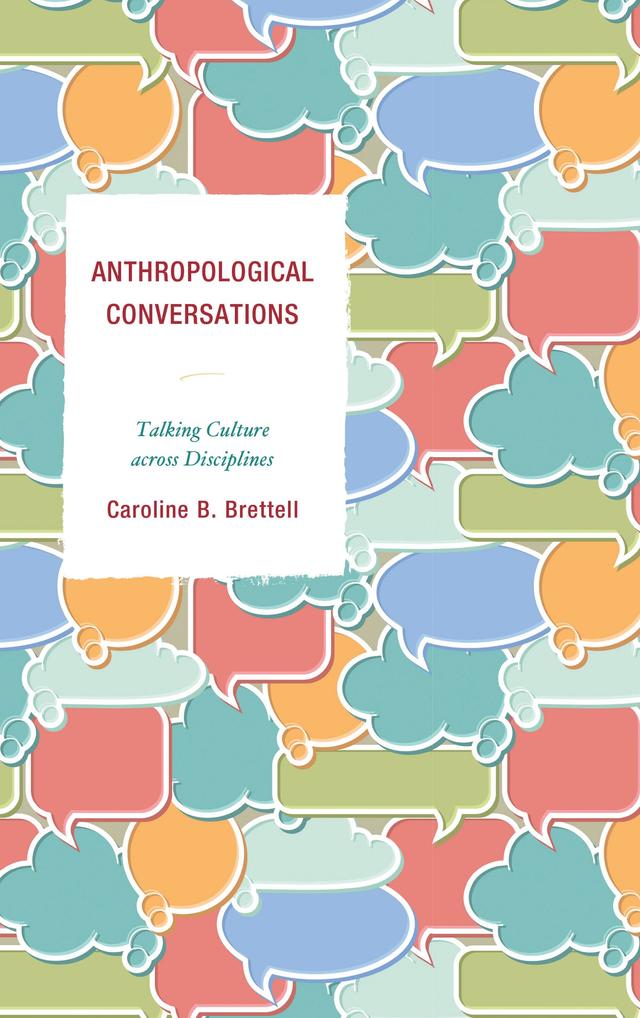 Anthropological Conversations by Caroline B. Brettell