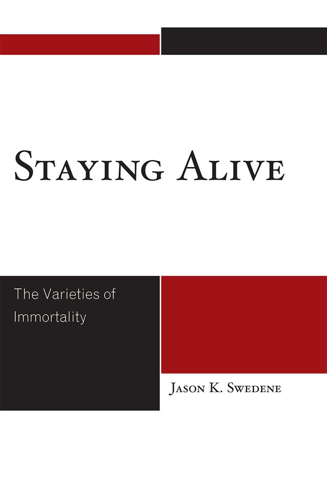 Staying Alive by Jason K. Swedene