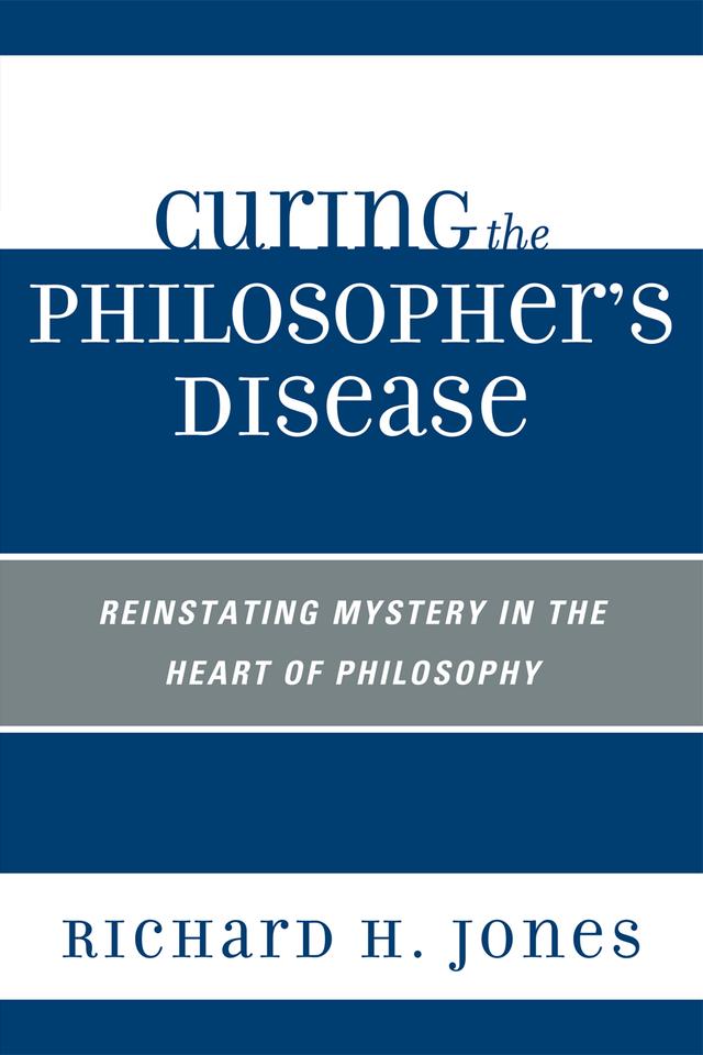 Curing the Philosopher's Disease by Richard H. Jones