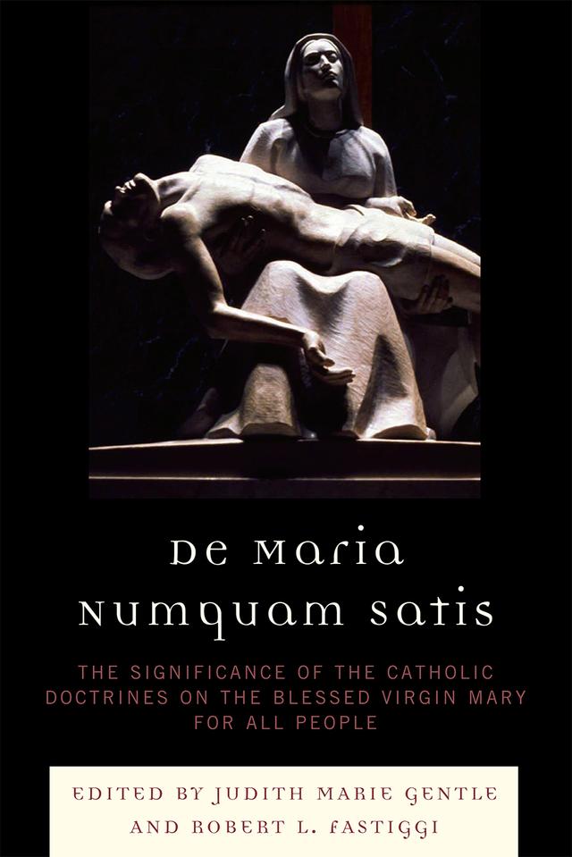 De Maria Numquam Satis by Judith Marie Gentle, Robert L. Fastiggi