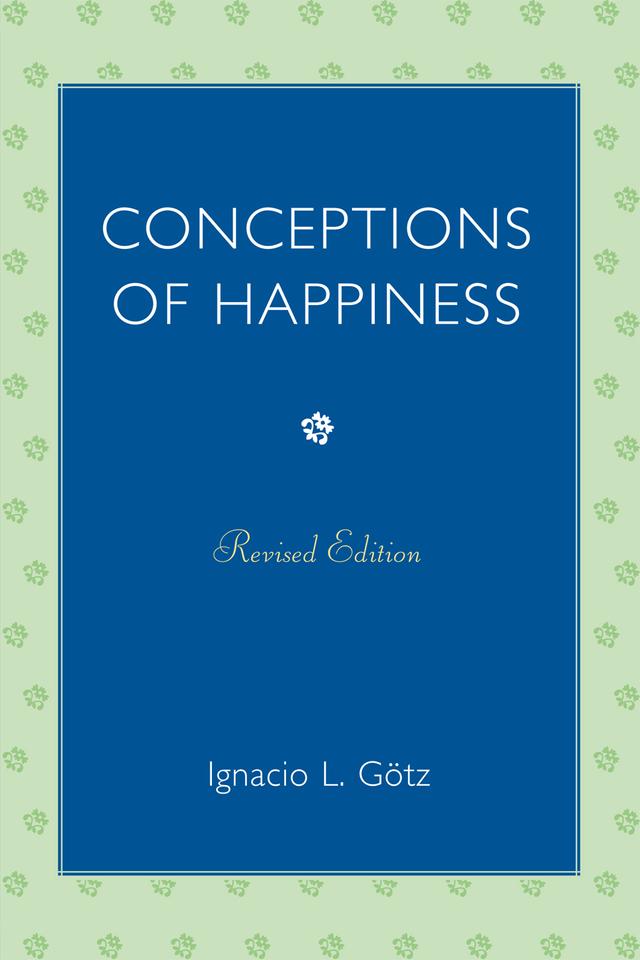 Conceptions of Happiness by Ignacio L. Götz