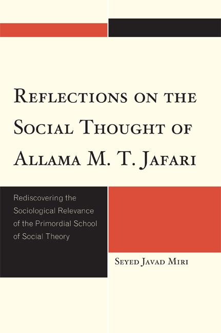 Reflections on the Social Thought of Allama M.T. Jafari by Seyed Javad Miri