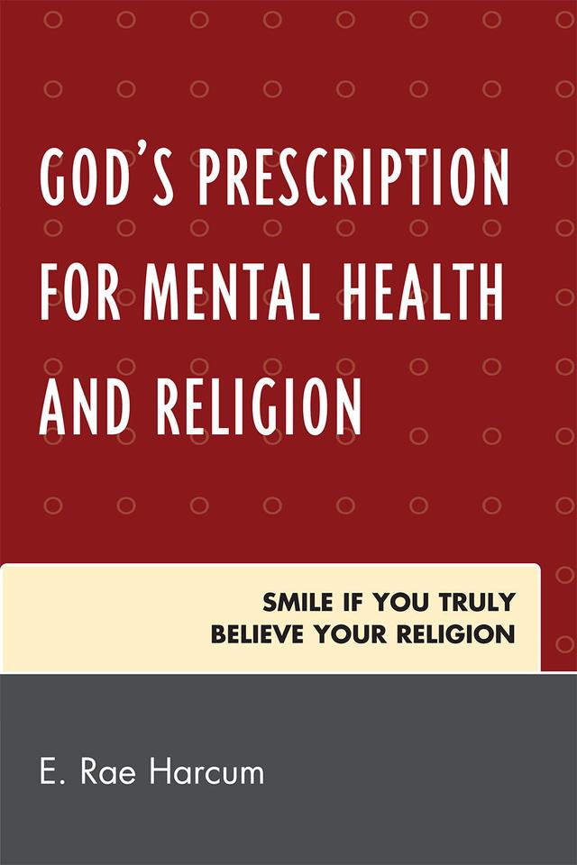 God's Prescription for Mental Health and Religion by E. Rae Harcum