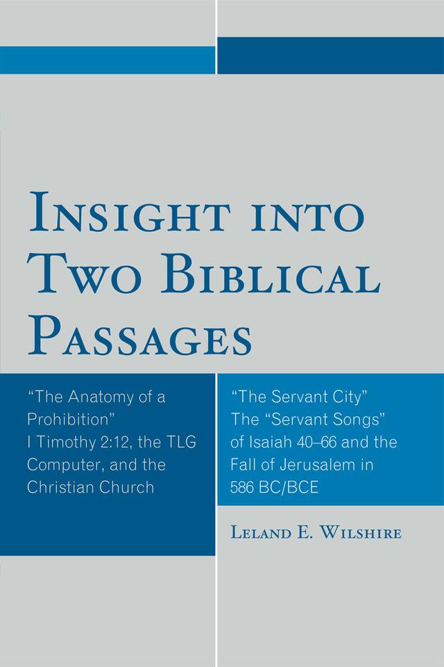 Insight into Two Biblical Passages by Leland E. Wilshire