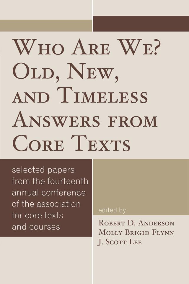 Who Are We? Old, New, and Timeless Answers from Core Texts by Molly Brigid Flynn, Robert D. Anderson, Scott J. Lee