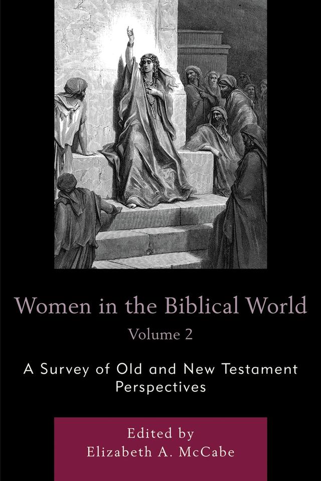 Women in the Biblical World by Elizabeth A. McCabe