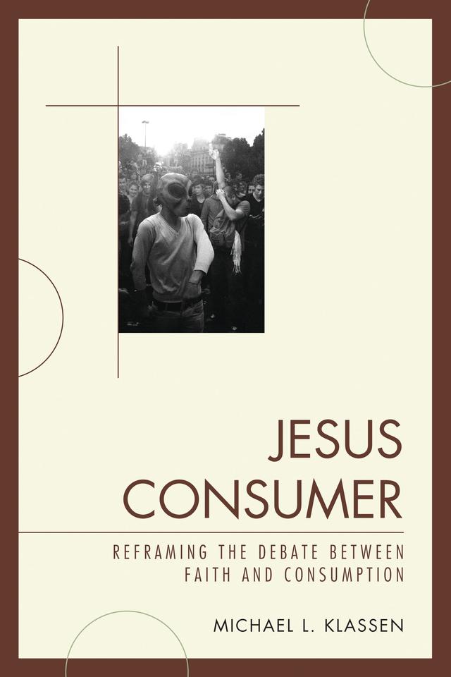Jesus Consumer by Michael L. Klassen