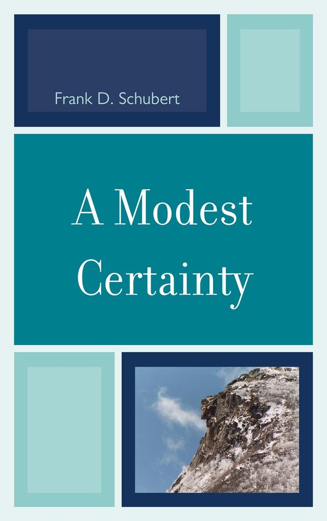 A Modest Certainty by Frank D. Schubert