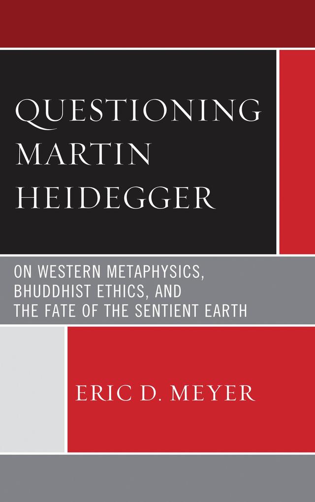Questioning Martin Heidegger by Eric D. Meyer