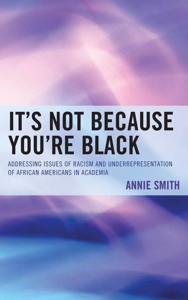 It's Not Because You're Black by Annie Smith, Orville Blackman