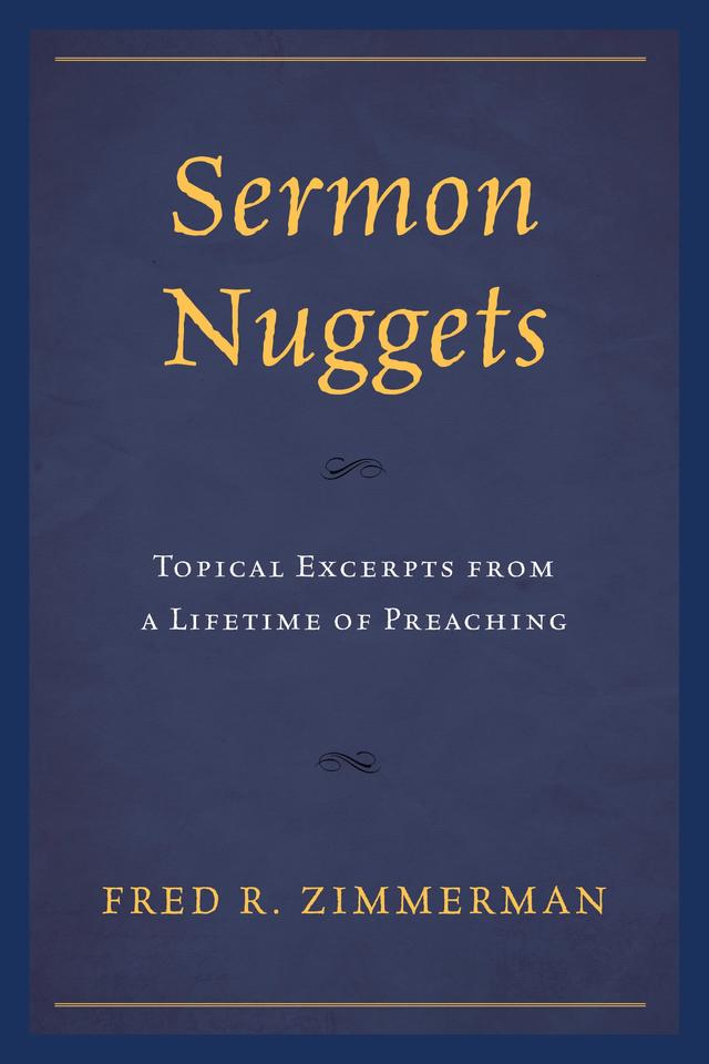 Sermon Nuggets by Fred R. Zimmerman